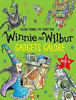 Winnie and Wilbur: Gadgets Galore and other stories: 3 books in 1