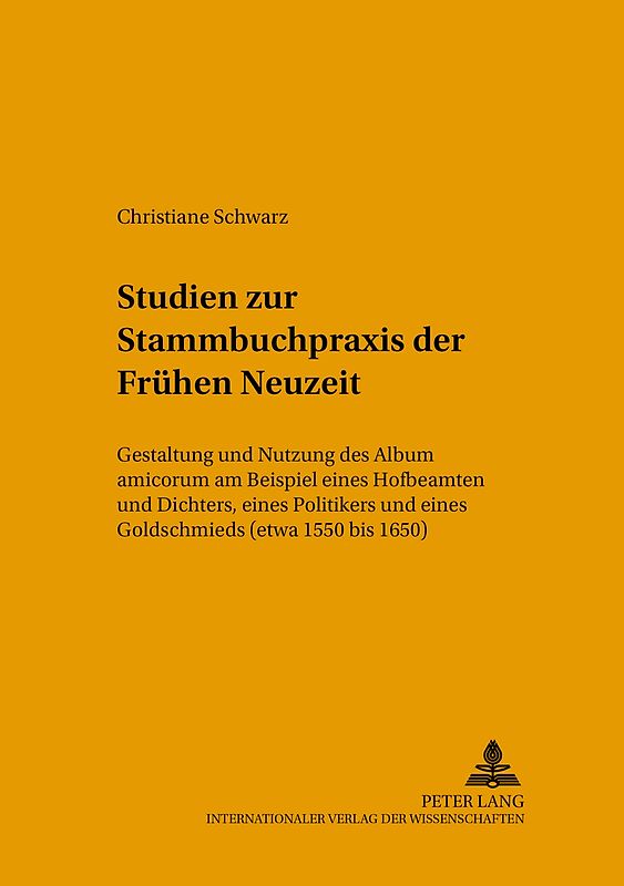 Studien zur Stammbuchpraxis der Frühen Neuzeit