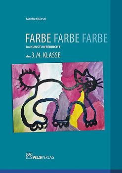 Farbe im Kunstunterricht der 3./4.Klasse