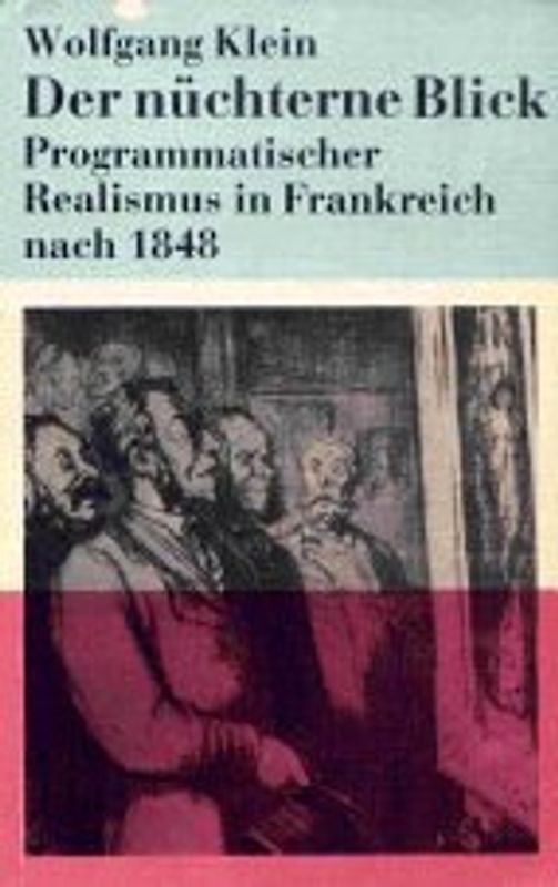 Der nüchterne Blick. Programmatischer Realismus in Frankreich nach 1848