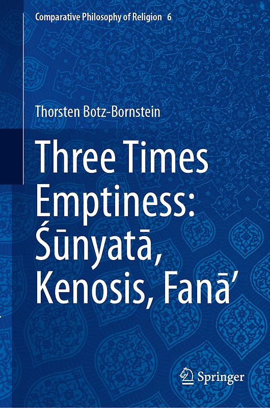 Three Times Emptiness: Śūnyatā, Kenosis, Fanā’
