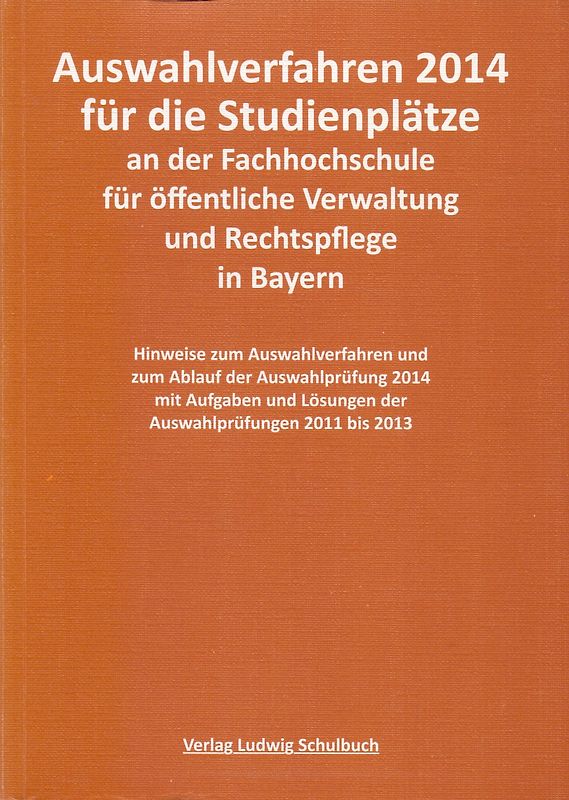 Auswahlverfahren 2020 für die Studienplätze an der Hochschule für den öffentlichen Dienst in Bayern. Vorbereitung, Prüfungsfragen und Lösungen zur Auswahlprüfung für Studienplätze an der Hochschule für den öffentlichen Dienst in Bayern (3. Qualifikationsebene) - neueste Auflage 2020