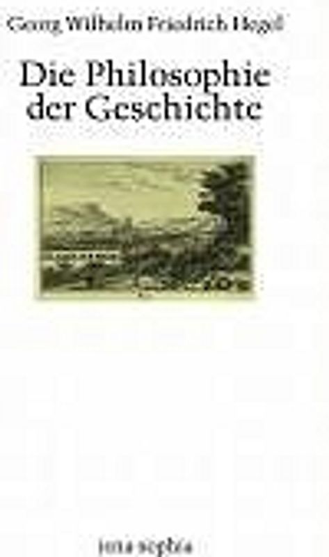 Die Philosophie der Geschichte