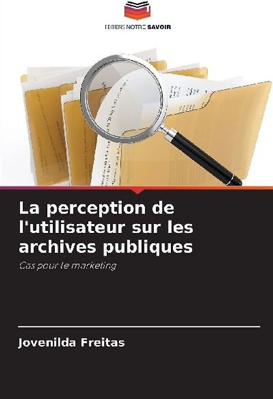 La perception de l'utilisateur sur les archives publiques