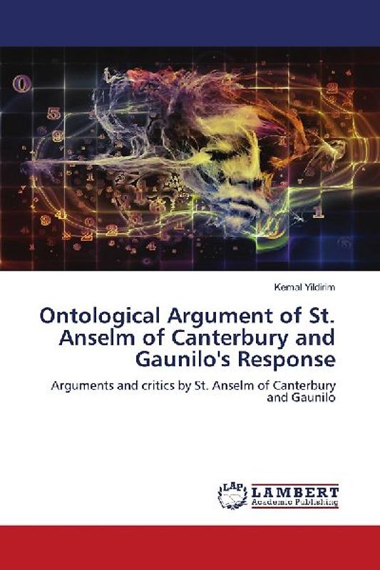 Ontological Argument of St. Anselm of Canterbury and Gaunilo's Response
