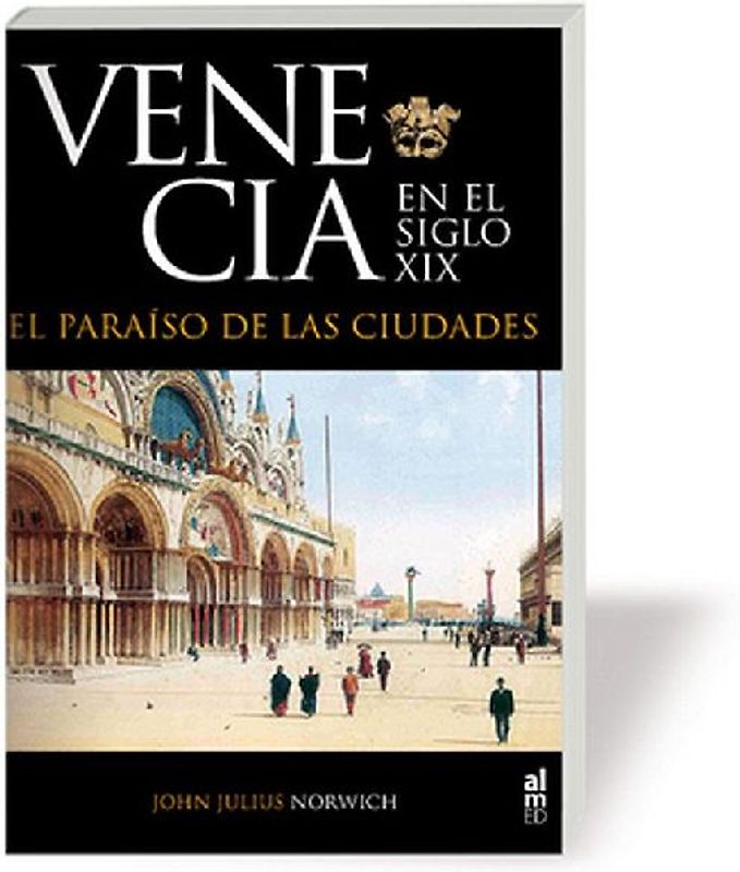 Venecia en el siglo XIX : el paraíso de las ciudades