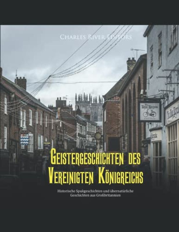 Geistergeschichten des Vereinigten Königreichs: Historische Spukgeschichten und übernatürliche Geschichten aus Großbritannien