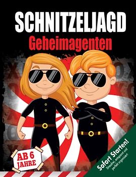 Geheimagenten Schnitzeljagd Kindergeburtstag ab 6 Jahren: Löst mit Bondy und Clyde den schwierigsten Fall aller Fälle - eine kreative Schatzsuche mit spannenden Spielstationen. (Bravo Schatzsuche)