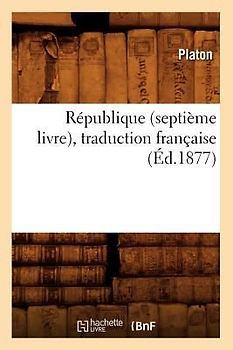 République (Septième Livre), Traduction Française (Éd.1877)