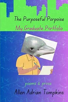 The Purposeful Porpoise: My Graduate Portfolio