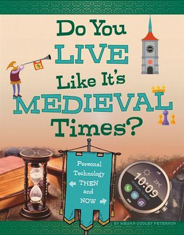 Do You Live Like It's Medieval Times?