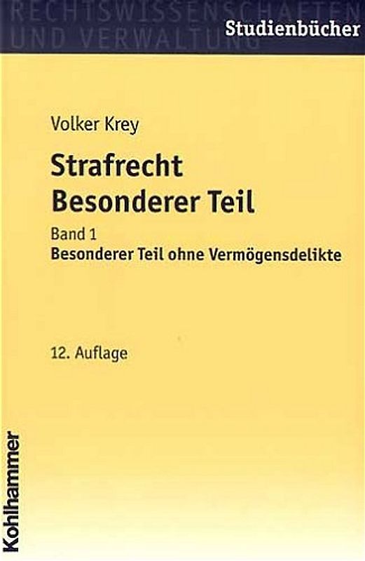 Strafrecht, Besonderer Teil. Studienbuch in systematisch induktiver Darstellung. Besonderer Teil ohne Vermögensdelikte