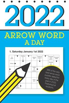 Arrow Word a Day 2022: Featuring 366 daily arrowword puzzles!