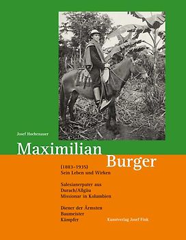 Maximilian Burger (1883–1935) – sein Leben und Wirken