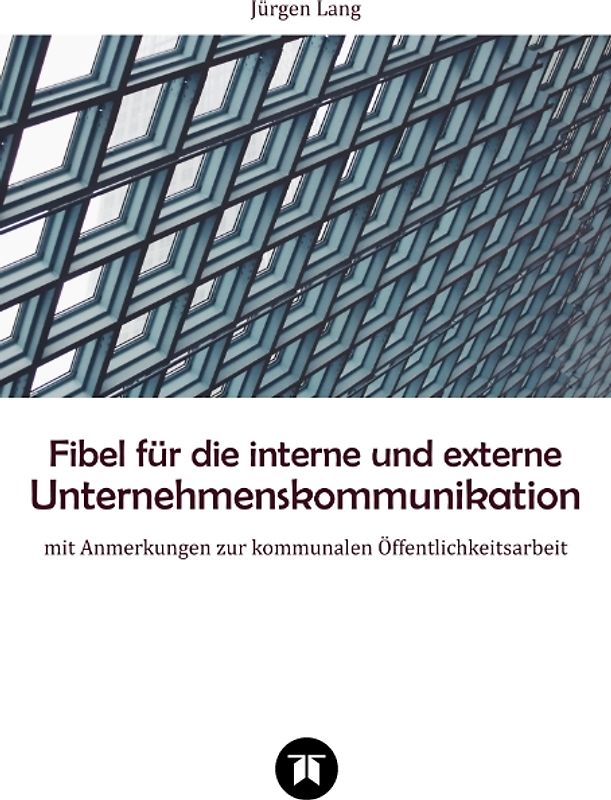 Fibel für die interne und externe Unternehmenskommunikation
