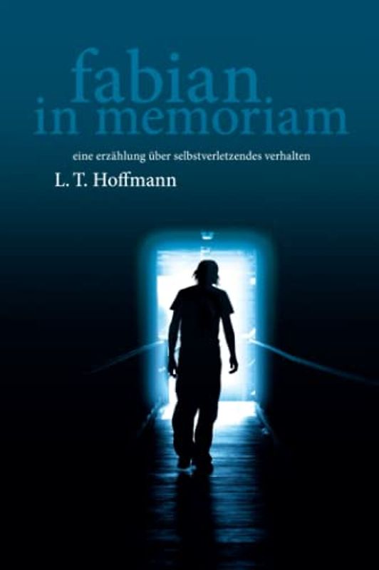 fabian. in memoriam: Eine Erzählung über selbstverletzendes Verhalten