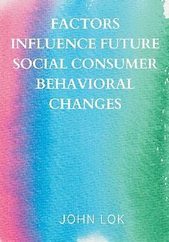 Factors Influence Future Social Consumer Behavioral Changes