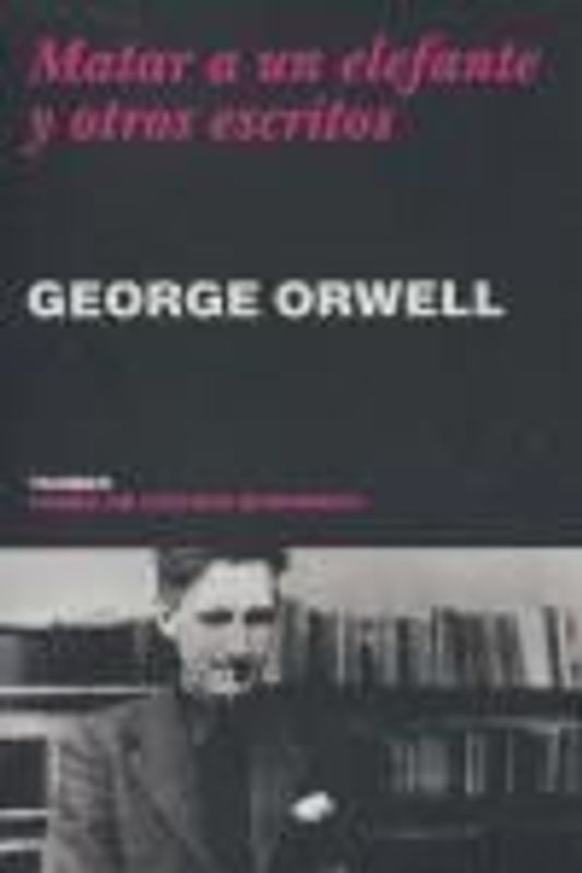 Matar a un elefante y otros escritos