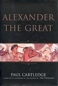 Alexander the Great - Paul Cartledge