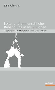 Folter und unmenschliche Behandlung in Institutionen