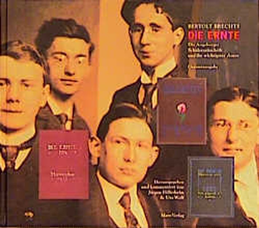 Bertolt Brechts Die Ernte. Die Augsburger Schülerzeitschrift und ihr wichtigster Autor