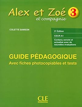 Alex et Zoe et compagnie: Guide pedagogique 3 - 3e edition