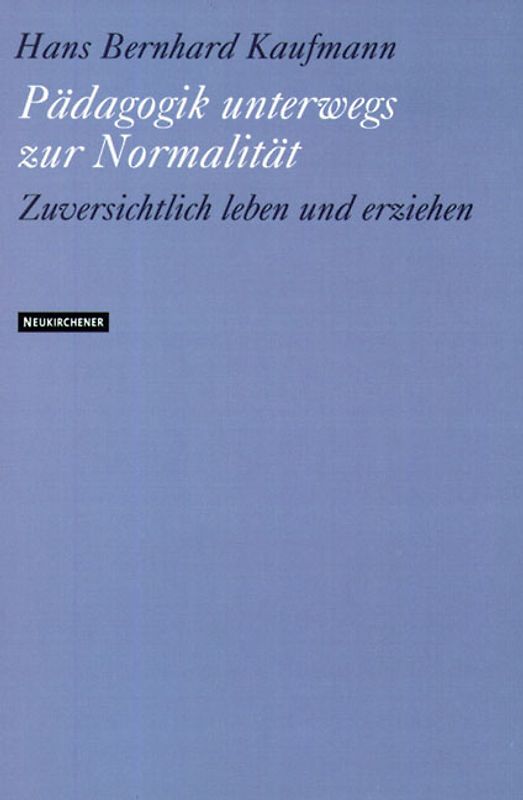 Pädagogik unterwegs zur Normalität
