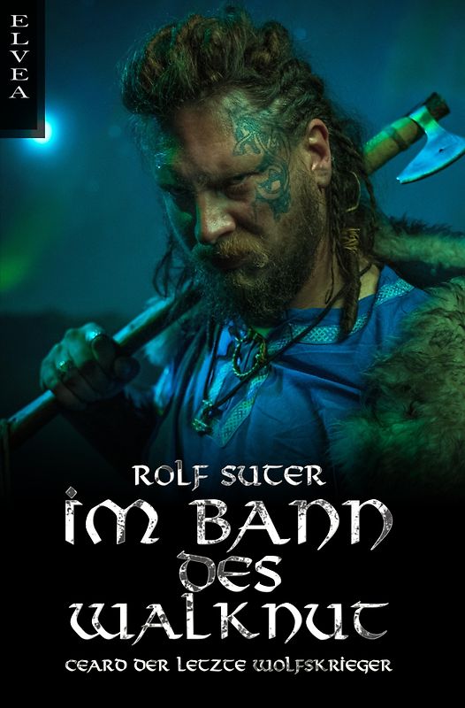 Im Bann des Walknut: Ceard der letzte Wolfskrieger