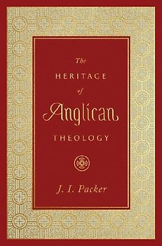 The Heritage of Anglican Theology