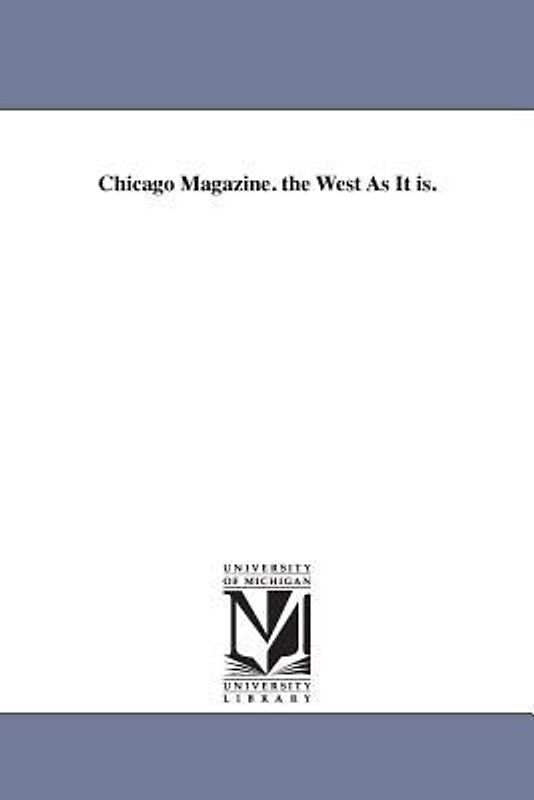 Chicago Magazine. the West As It is.