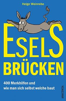 Eselsbrücken - 400 Merkhilfen und wie man sich selbst welche baut