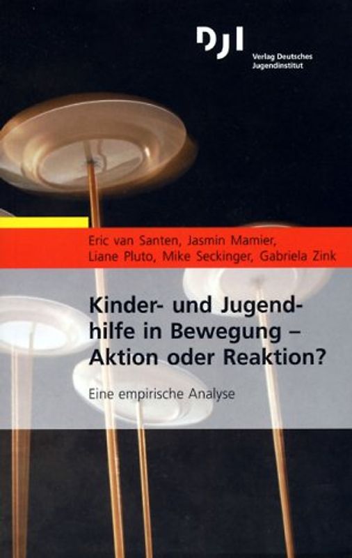 Kinder- und Jugendhilfe in Bewegung - Aktion oder Reaktion?