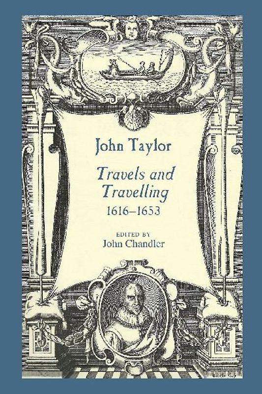 John Taylor, Travels and Travelling 1616-1653
