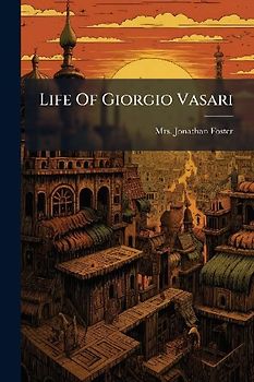 Life Of Giorgio Vasari