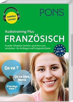 PONS Audiotraining Plus Französisch. In jeder Situation leichter sprechen und verstehen – für Anfänger und Fortgeschrittene