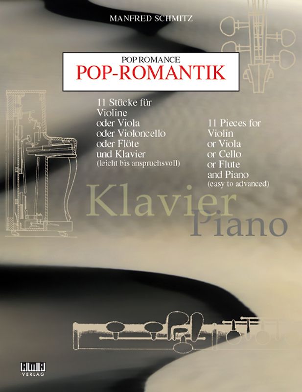 Pop-Romantik. 11 Stücke für Violine oder Viola oder Violoncello oder Flöte und Klavier (leicht bis anspruchsvoll) - Violine & Klavier