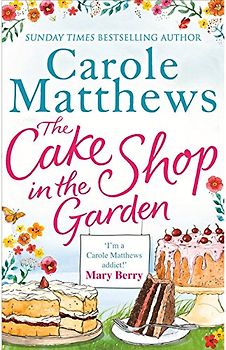 The Cake Shop in the Garden - Matthews, Carole