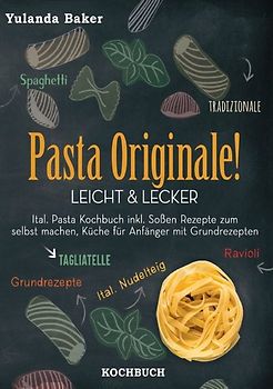 Pasta Originale! Leicht &amp; Lecker