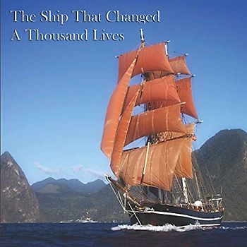 The Ship That Changed A Thousand Lives: Over a century of history and stories