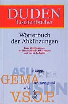 Wörterbuch der Abkürzungen. Rund 38000 nationale und internationale Abkürzungen und was sie bedeuten
