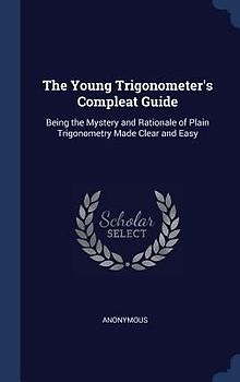 The Young Trigonometer's Compleat Guide