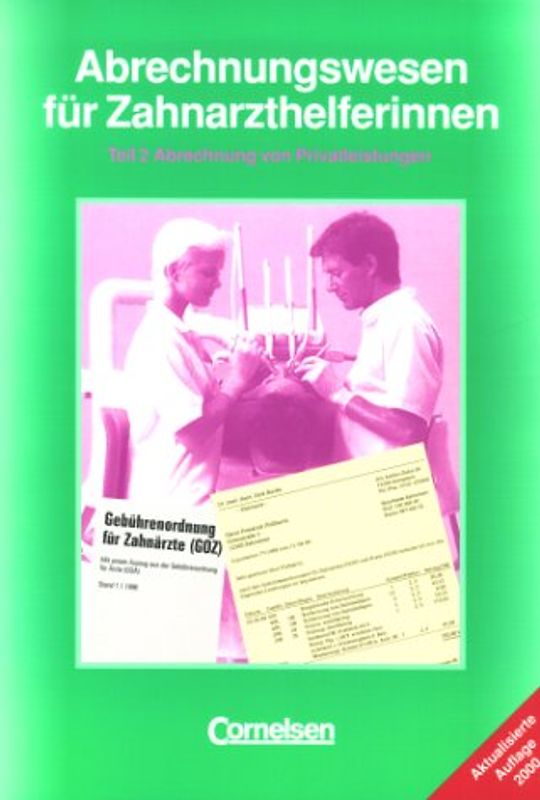 Abrechnungswesen für Zahnarzthelferinnen / Abrechnung von Privatleistungen
