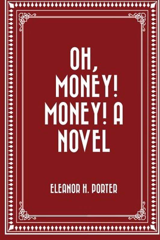 Oh, Money! Money! A Novel