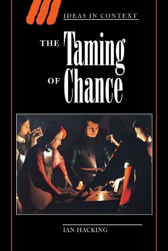 The Taming of Chance (Ideas in Context) - Hacking, Ian