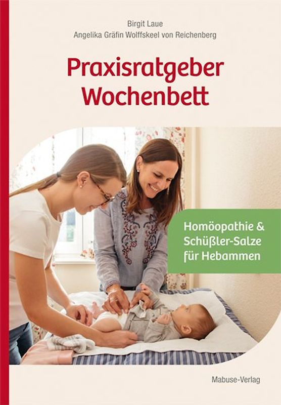 Praxisratgeber Wochenbett. Beschwerden lindern und vorbeugen.