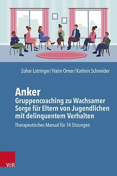 Anker – Gruppencoaching zu Wachsamer Sorge für Eltern von Jugendlichen mit delinquentem Verhalten
