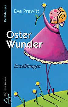 OsterWunder. Erzählungen