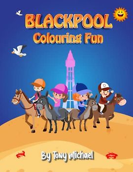 Blackpool Colouring Fun: Children's Colouring Book