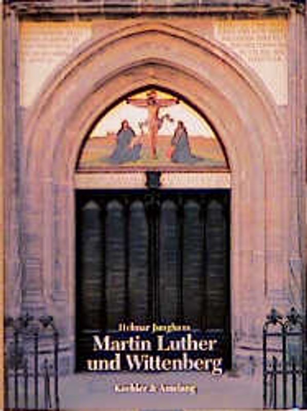 Martin Luther und Wittenberg