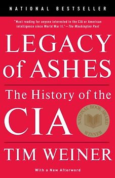 Legacy of Ashes: The History of the CIA - Tim Weiner